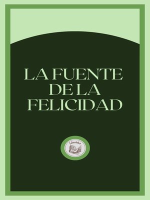 cover image of LA FUENTE DE LA FELICIDAD